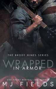 Title: Wrapped In Armor, Author: Mj Fields