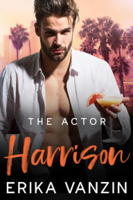 Title: The Actor: Harrison, Author: Erika Vanzin