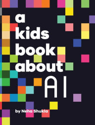 Title: A Kids Book About AI, Author: Neha Shukla