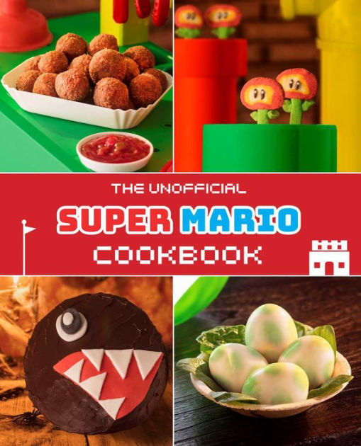 The Unofficial Super Mario Cookbook by Tom Grimm, Hardcover