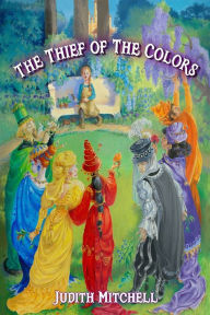 Title: The Thief of The Colors, Author: Judith Mitchell