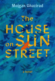 Title: The House on Sun Street, Author: Mojgan Ghazirad
