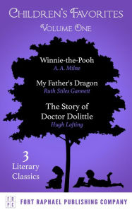 Title: Children's Favorites - Volume I - Winnie-the-Pooh - My Father's Dragon - The Story of Doctor Dolittle, Author: A. A. Milne