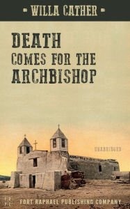 Title: Death Comes for the Archbishop - Unabridged, Author: Willa Cather