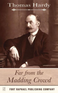 Title: Far from the Madding Crowd - Unabridged, Author: Thomas Hardy