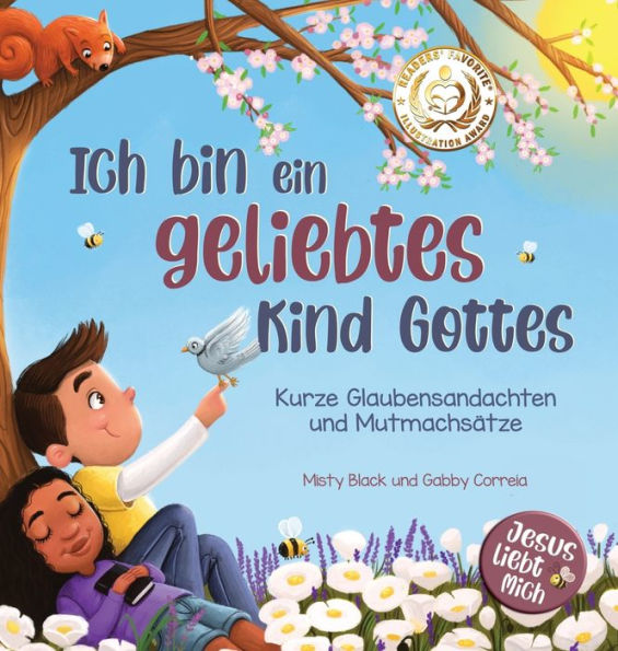 Ich bin ein geliebtes Kind Gottes: Kurze Glaubensandachten und Mutmachsï¿½tze