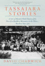 Tassajara Stories: A Sort of Memoir/Oral History of the First Zen Buddhist Monastery in the West-The First Year, 1967