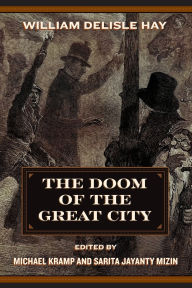 Title: The Doom of the Great City; Being the Narrative of a Survivor, Written A.D. 1942, Author: William Delisle Hay