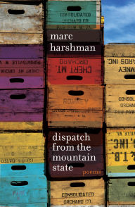 Title: Dispatch from the Mountain State: Poems, Author: Marc Harshman