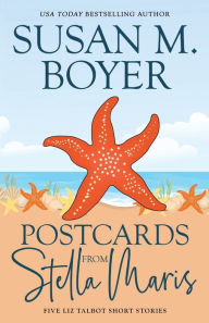Title: Postcards From Stella Maris: Five Liz Talbot Short Stories, Author: Susan M. Boyer