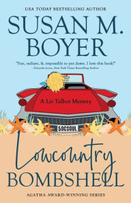Title: Lowcountry Bombshell: A Liz Talbot Mystery, Book 2, Author: Susan M. Boyer