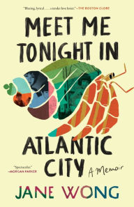 Title: Meet Me Tonight in Atlantic City, Author: Jane Wong