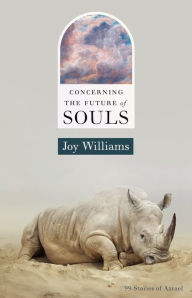 Title: Concerning the Future of Souls, Author: Joy Williams