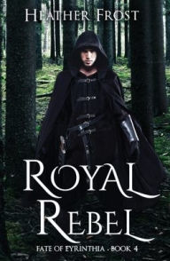 Title: Royal Rebel, Author: Heather Frost