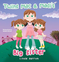 Title: Twins Mac & Madi's Big Sister, Author: Linda Herron