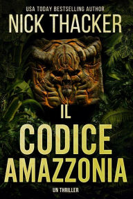 Title: Il Codice Amazzonia, Author: Nick Thacker