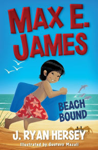 Title: Max E. James: Beach Bound, Author: J Ryan Hersey