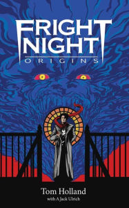 Title: Fright Night: Origins, Author: Tom Holland