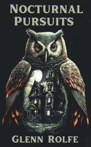 Title: Nocturnal Pursuits, Author: Glenn Rolfe