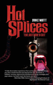 Title: Hot Splices: The Author's Cut, Author: Mike Watt