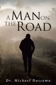 Title: A Man on The Road, Author: Michael Dassama