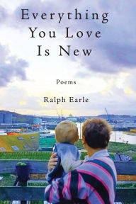 Title: Everything You Love Is New, Author: Ralph Earle