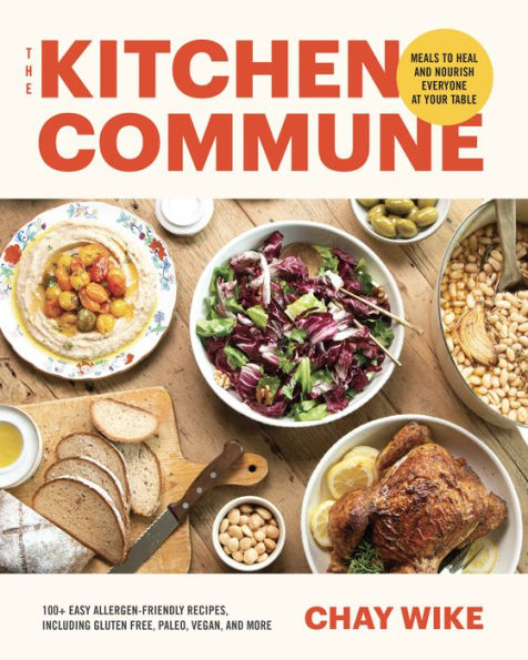 The Kitchen Commune: Meals to Heal and Nourish Everyone at Your Table