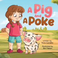 Title: A Pig and A Poke, Author: Tricia Gardella