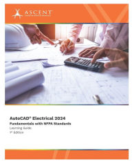Title: AutoCAD Electrical 2024: Fundamentals with NFPA Standards, Author: Ascent - Center for Technical Knowledge