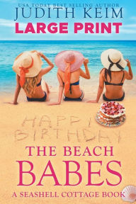 Title: The Beach Babes: Large Print Edition, Author: Judith Keim