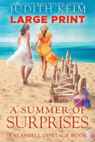 Title: A Summer of Surprises: Large Print Edition, Author: Judith Keim