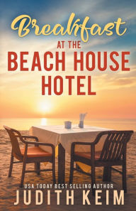 Title: Breakfast at The Beach House Hotel, Author: Judith Keim