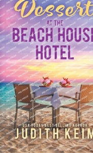 Title: Dessert at The Beach House Hotel, Author: Judith Keim