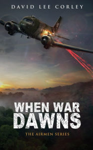 Title: When War Dawns, Author: David Lee Corley