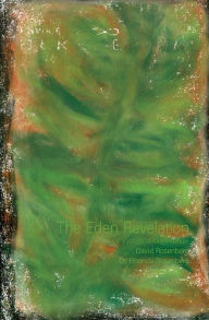 Title: The Eden Revelation: An Evolutionary Novel, Author: David Rosenberg