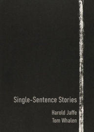 Title: Single-Sentence Stories, Author: Harold Jaffe