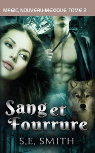 Title: Sang et Fourrure, Author: S. E. Smith