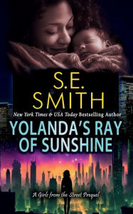 Title: Yolanda's Ray of Sunshine: A Girls from the Street Novella, Author: S. E. Smith
