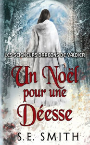 Title: Un Noï¿½l pour une Dï¿½esse, Author: S. E. Smith