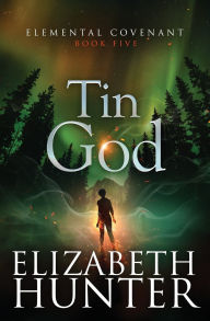 Title: Tin God, Author: Elizabeth Hunter