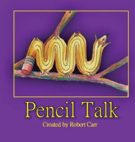 Title: Pencil Talk, Author: Robert Carr