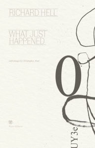 Title: What Just Happened, Author: Richard Hell