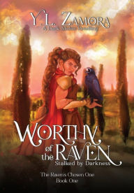 Title: Worthy of the Raven: Stalked by Darkness, Author: Y L Zamora