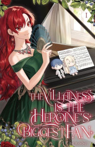 Title: The Villainess is the Heroine's Biggest Fan: Volume I (Light Novel), Author: Chenobe