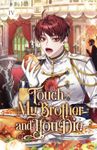 Title: Touch My Brother and You Die: Volume IV (Light Novel), Author: Morpho