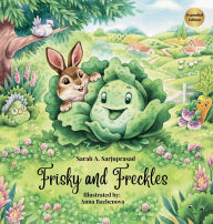 Title: Frisky and Freckles, Author: Sarah A Sarjuprasad