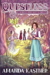 Title: Questless #3 In Which a Heroic Quest Is Completed: An All-Ages Graphic Novel Adventure, Author: Amanda Kastner