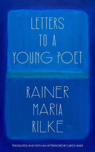 Title: Letters to a Young Poet (Translated and with an Afterword by Ulrich Baer), Author: Rainer Maria Rilke