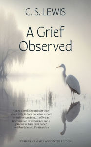 Title: A Grief Observed (Warbler Classics Annotated Edition), Author: C. S. Lewis