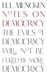 Title: Notes on Democracy (Warbler Classics Annotated Edition), Author: H L Mencken